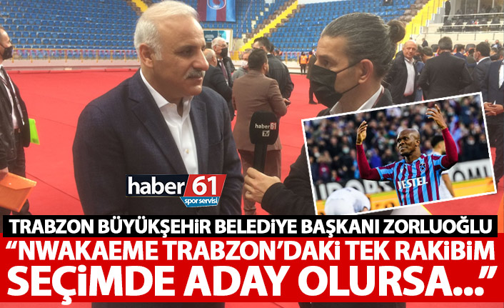 Murat Zorluoğlu: Nwakaeme tek rakibim, seçimlerde aday olursa sıkıntı…