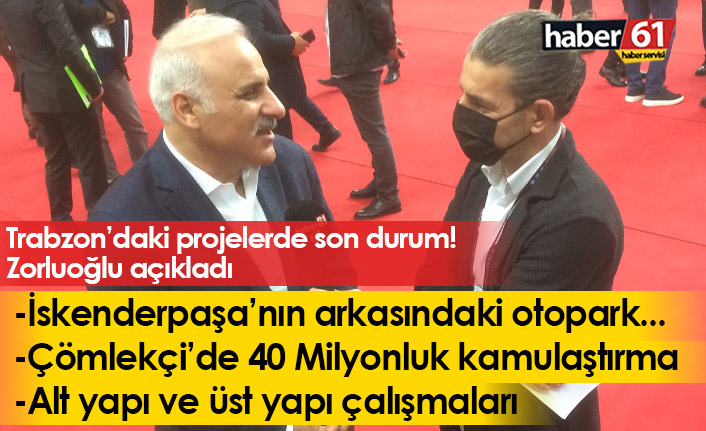 Trabzon'daki projelerde son durum! Başkan Zorluoğlu açıkladı
