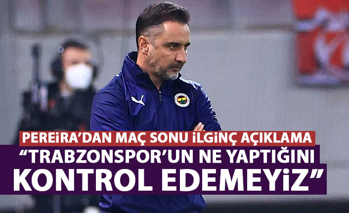 Fenerbahçe'nin hocasının aklı Trabzonspor'da: Ne yaptıklarını kontrol edemeyiz!