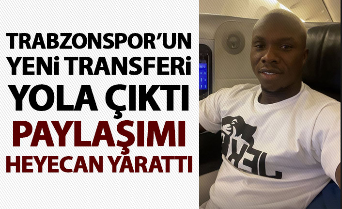 Trabzonspor'un yeni transferi yola çıktı