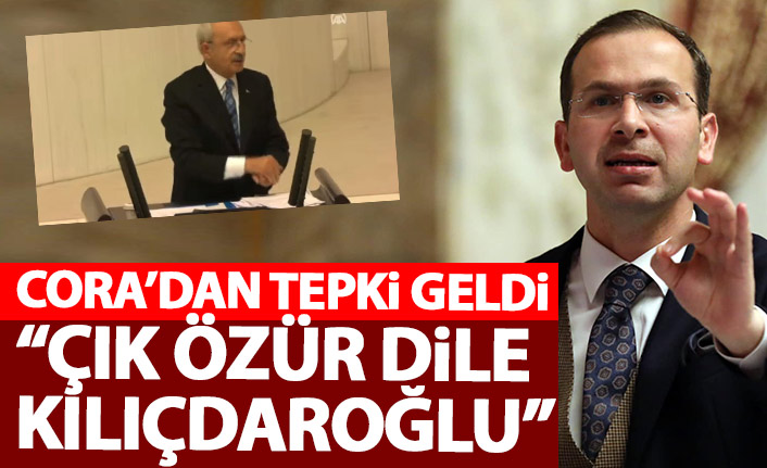 Cora'dan Kılıçdaroğlu'na tepki geldi: Çık özür dile Kılıçdaroğlu