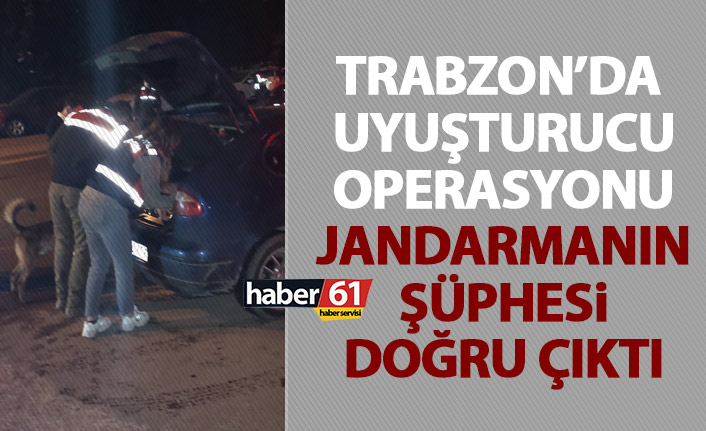 Trabzon’da jandarmanın şüphesi doğru çıktı! Uyuşturucu ile yakalandı