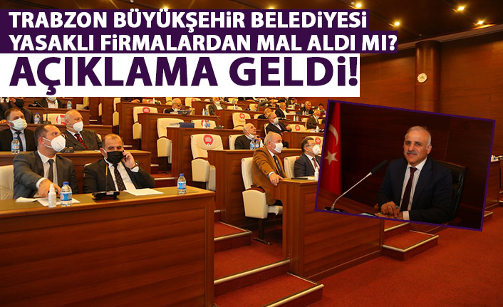 Trabzon Büyükşehir belediyesi yasaklı firmalardan mal aldı mı? Zorluoğlu'ndan açıklamageldi