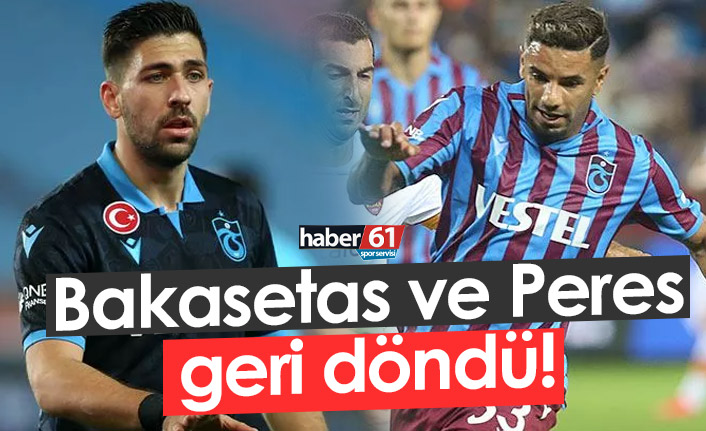 Peres ve Bakasetas geri döndü!