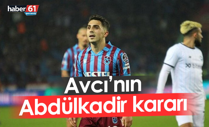Avcı'dan Abdülkadir Ömür kararı!