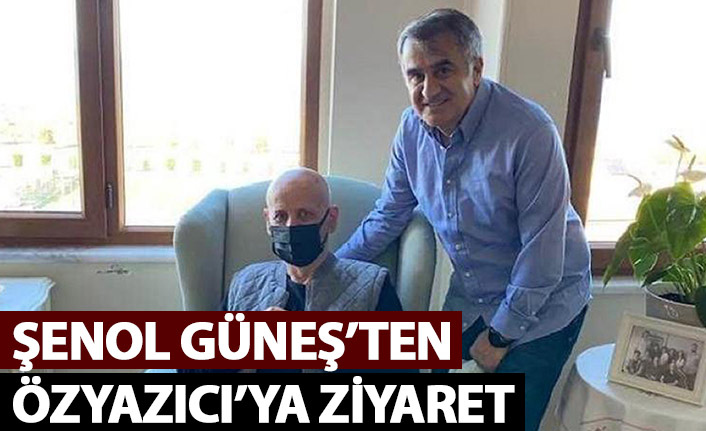 Şenol Güneş’ten hocası Özyazıcı’ya ziyaret