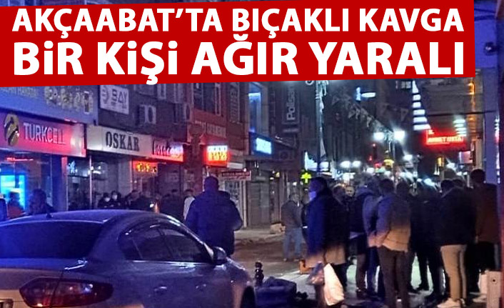 Akçaabat'ta bıçaklı kavga! 1 kişi ağır yaralı