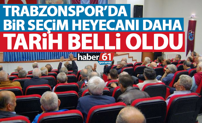 Trabzonspor'da bir seçim heyecanı daha! Tarih belli oldu