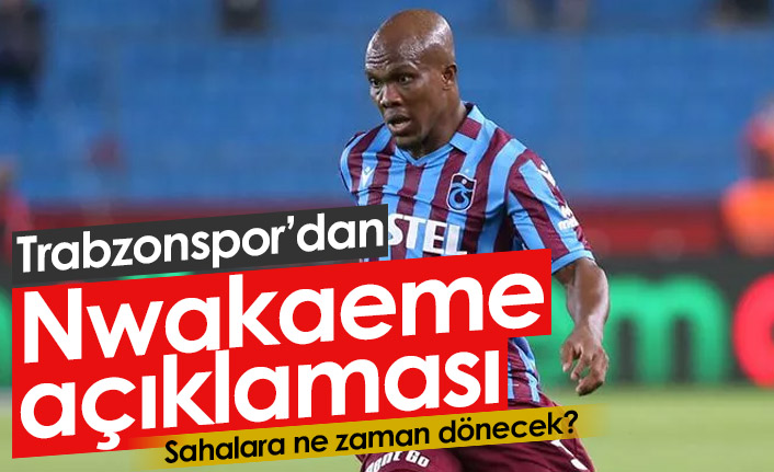 Trabzonspor'dan Nwakaeme açıklaması!