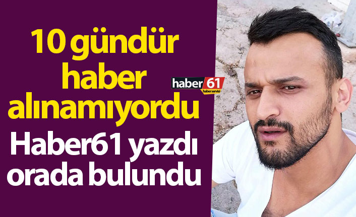 Trabzon'da 10 gündür aranan Şenol Baytar bulundu