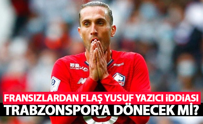 Yusuf Yazıcı Trabzonspor'a dönecek mi? Fransa basınından flaş iddia!