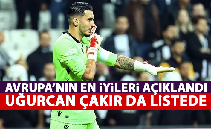 Avrupa'nın en iyilerini seçtiler! Uğurcan Çakır da o listede