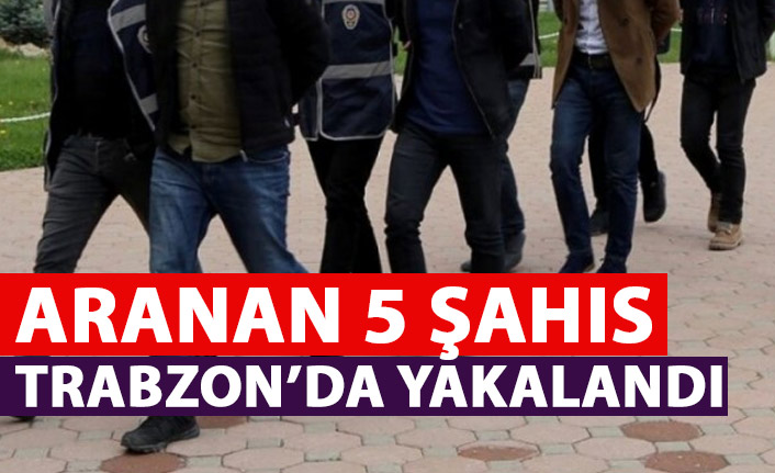 Aranan şahıslar Trabzon’da yakalandı! 16 Aralık 2021
