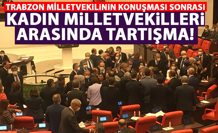 TBMM’de kadın milletvekilleri arasında tartışma! Trabzon Milletvekilinin konuşması sonrası...