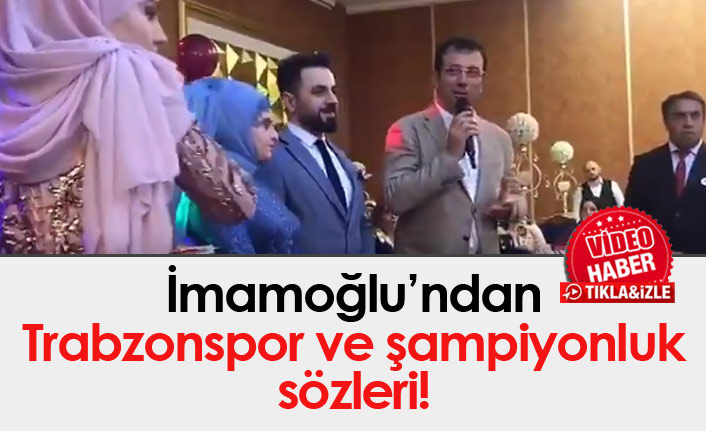 Ekrem İmamoğlu: İnşallah Trabzonspor şampiyon olur