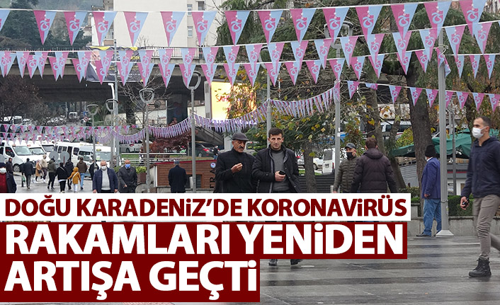 Doğu Karadeniz’de Koronavirüs vakaları tekrar artışa geçti