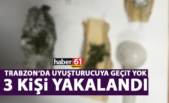 Trabzon’da uyuşturucuya geçit yok! 3 kişi yakalandı