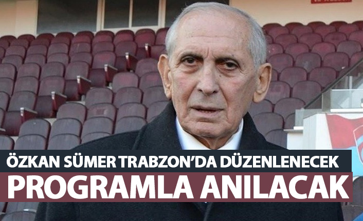 Özkan Sümer Trabzon'da anılacak