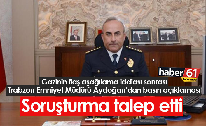 Trabzon Emniyet Müdürü Aydoğan'dan gazinin "aşağılama" iddiasına yanıt
