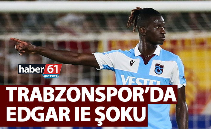 Trabzonspor’da Edgar Ie şoku!