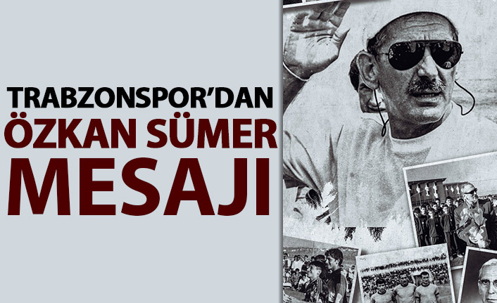 Trabzonspor'dan Özkan Sümer mesajı