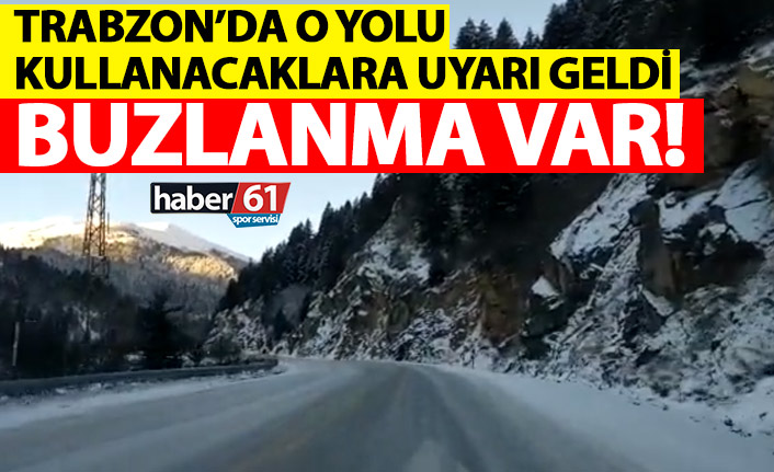 Trabzon'da sürücülere uyarı! Gümüşhane yolunda...