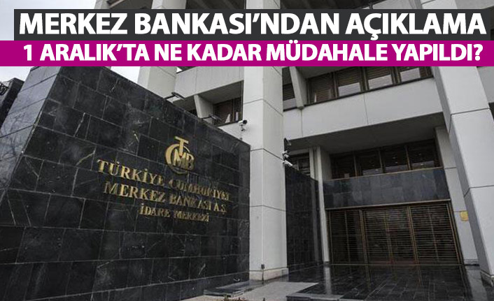 Merkez Bankası'ndan açıklama! 1 Aralık'ta ne kadar müdahale yapıldı?