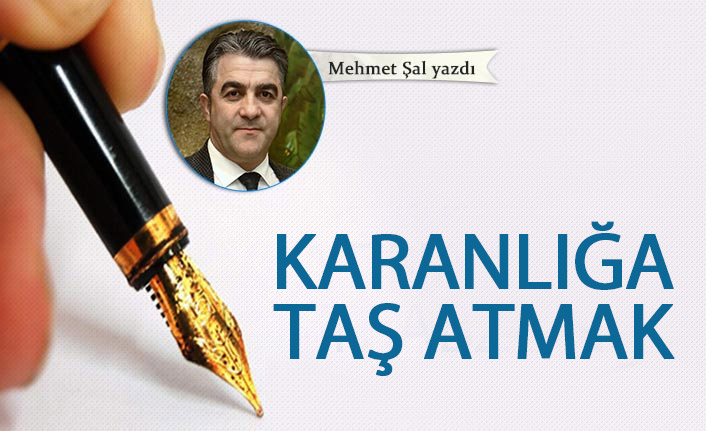 Karanlığa taş atmak