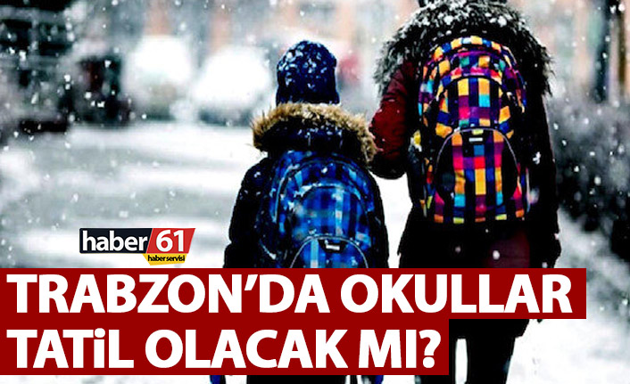 Trabzon’da okullar tatil olacak mı? Kriz masası toplanıyor