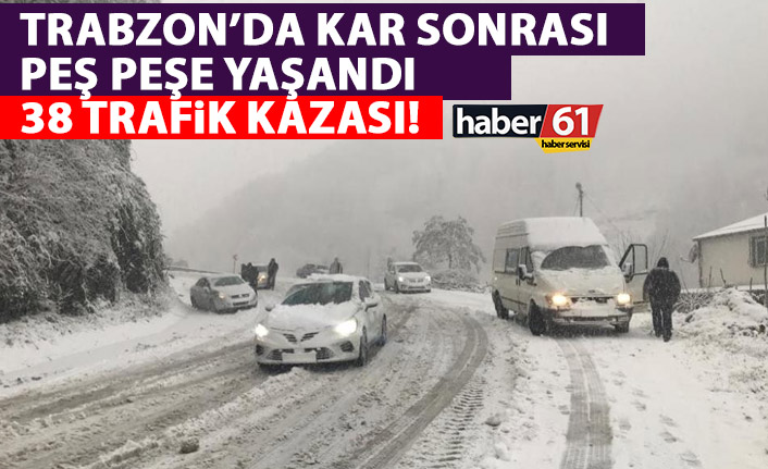 Trabzon'da bir günde 38 kaza! İşte bilanço
