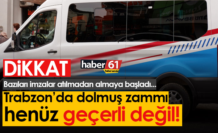 Trabzon’da dolmuş zammı yürürlüğe girmedi