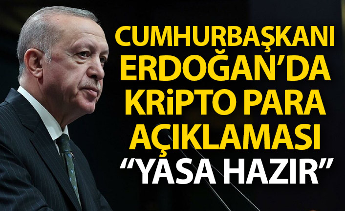 Cumhurbaşkanı Erdoğan: Kripto para yasası hazır