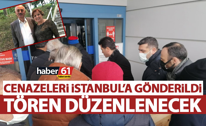 Büyükdurmuş çiftinin cenazeleri Trabzon’dan İstanbul’a gönderildi!