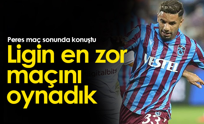 Peres: Ligdeki en zor maçımızdı