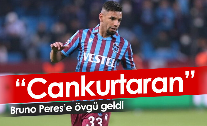 Bruno Peres'e övgü geldi: Cankurtaran