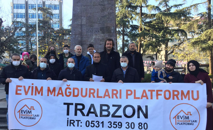 Trabzon evim mağdurları "haksız yere yıpratıldık"