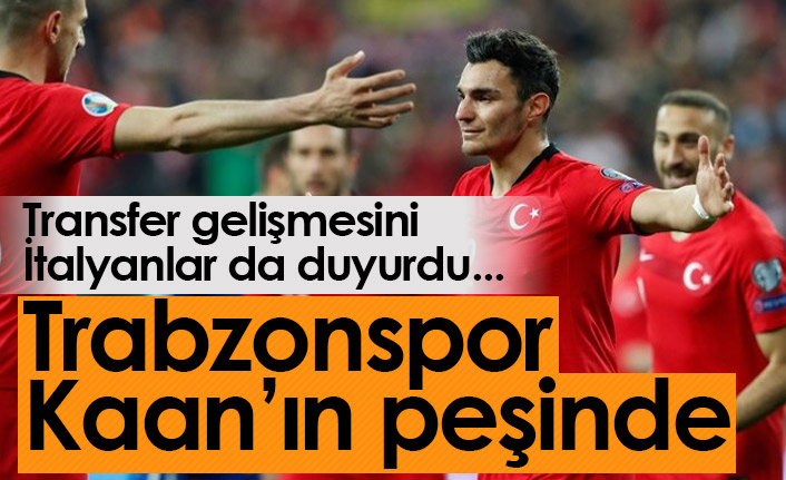Trabzonspor'un Kaan Ayhan ilgisini İtalyanlar da duyurdu
