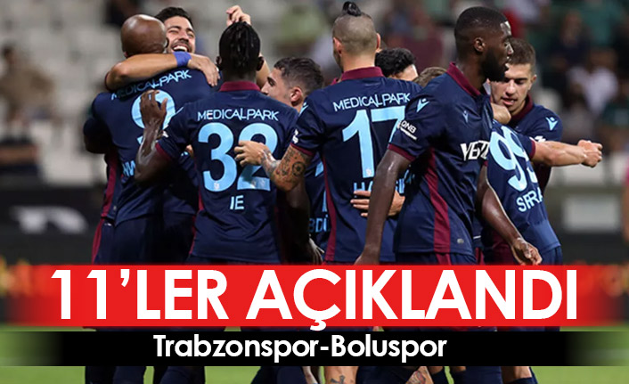 Trabzonspor Boluspor maçının 11'leri açıklandı