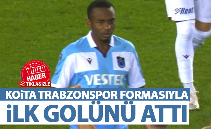 Koita Trabzonspor’daki ilk golünü attı