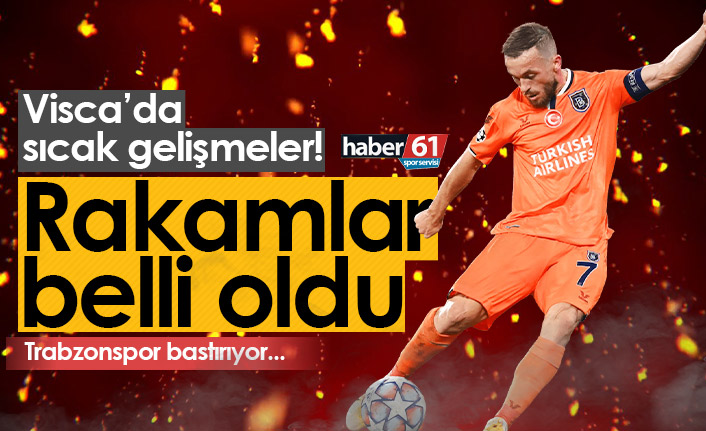 Trabzonspor’un Visca için bastırıyor! Rakamlar belli oldu