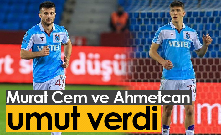 Trabzonspor'da Murat Cem ve Ahmetcan umut verdi