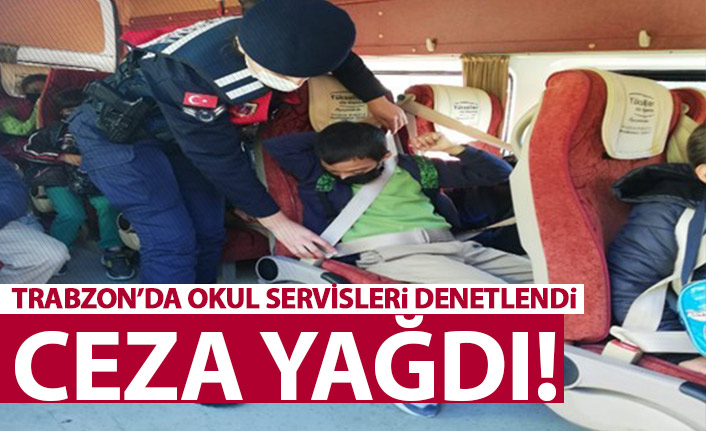 Trabzon'da okul servisleri denetlendi ceza yağdı!