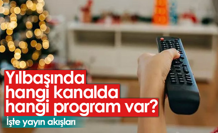 Yılbaşında televizyonda hangi programlar ve diziler var? Televizyon yayın akışları