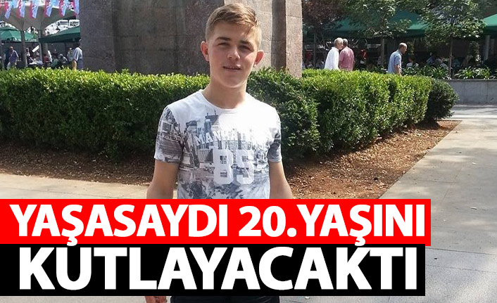 Eren Bülbül yarın 20. yaşını kutlayacaktı
