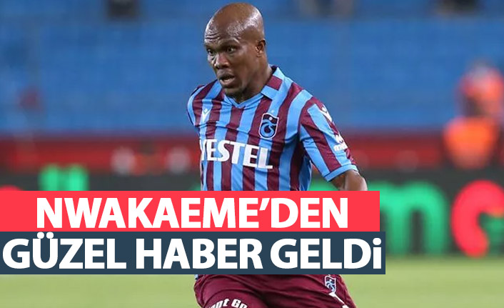 Trabzonspor'da Nwakaeme'den güzel haber geldi