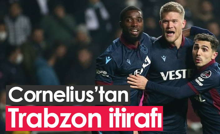 Cornelius'tan Trabzon sözleri: Tamamen farklı