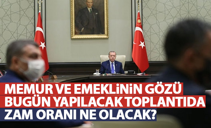 Emekli ve memurların gözü bu toplantıda! Zam oranları...