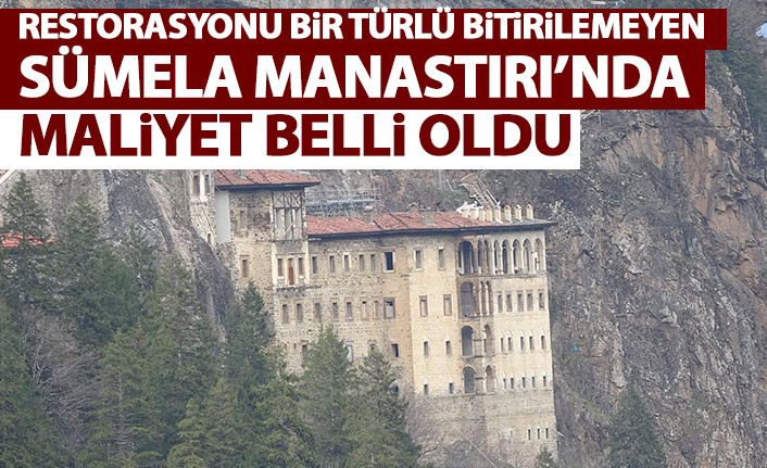 Trabzon'da restorasyon çalışmalarında son durum! Sümela'ya 75 Milyon TL harcama!