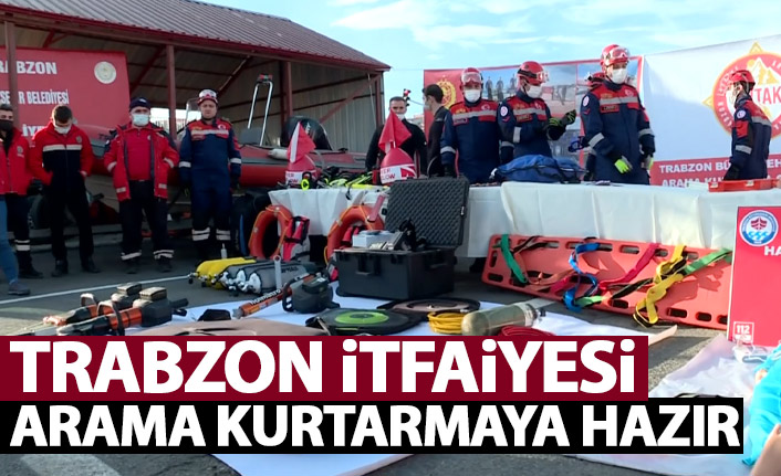 Trabzon'da itfaiye arama kurtarma görevine hazır