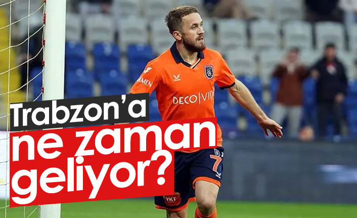 Visca Trabzon'a ne zaman geliyor?